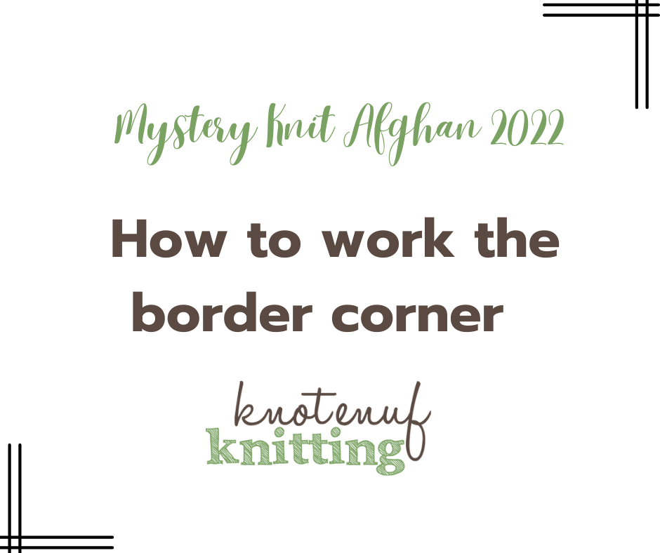 How to work the border for the Mystery Knit Afghan 2022 