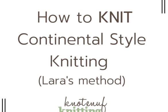 How to Knit Continental Style knitting
