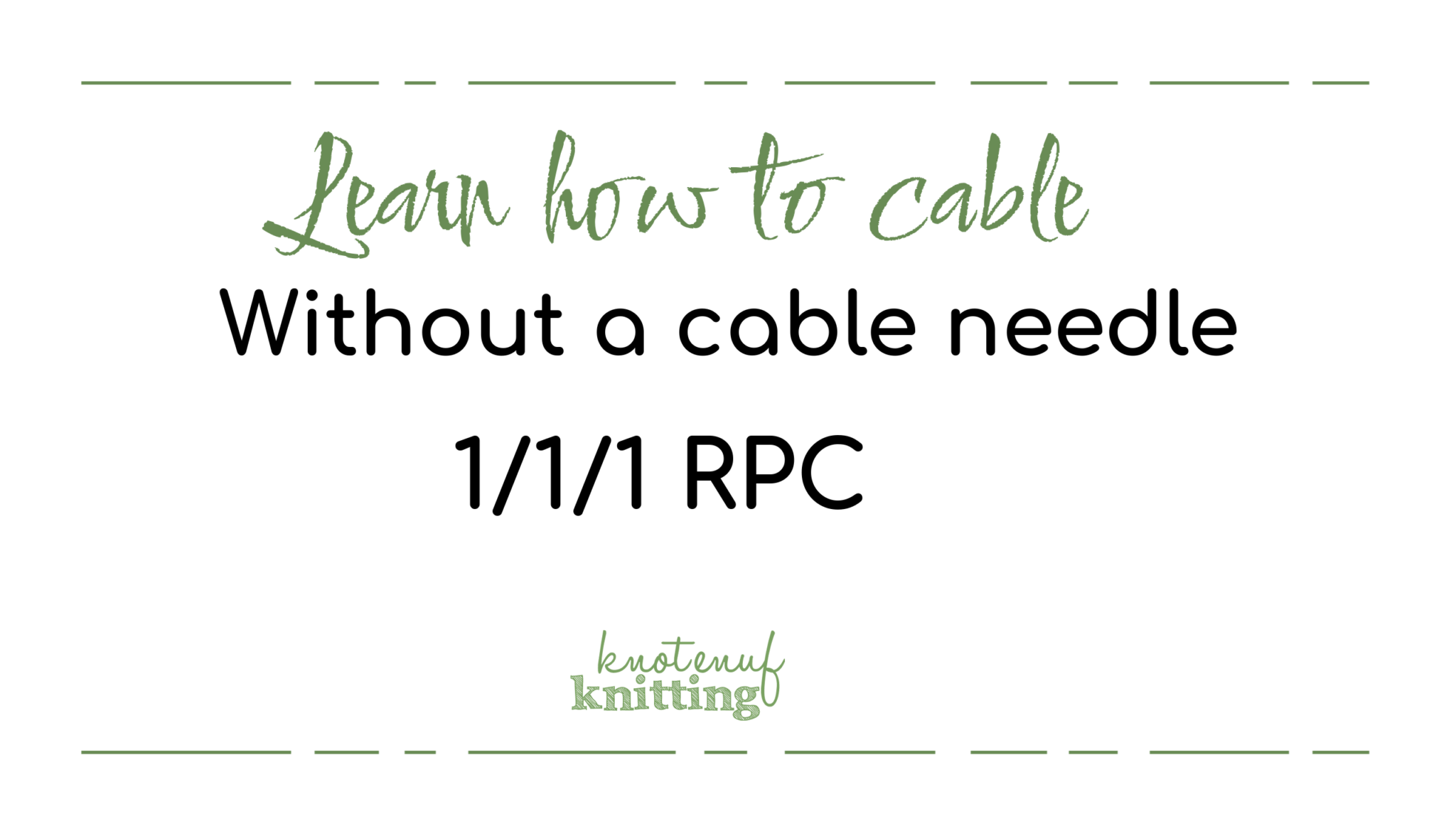 Knit the 1/1/1 RPC without a cable needle - KnotEnufKnitting